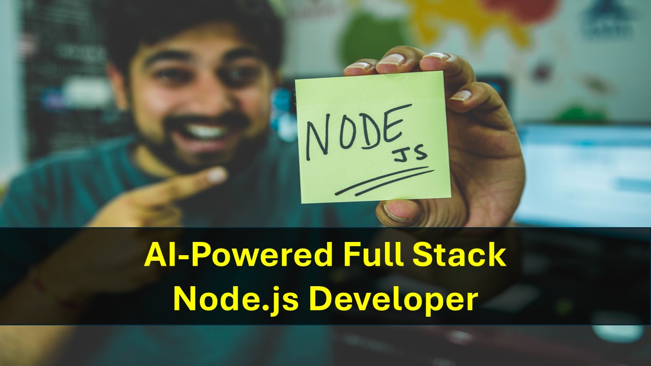 AI-Powered Full Stack Node.js Developer