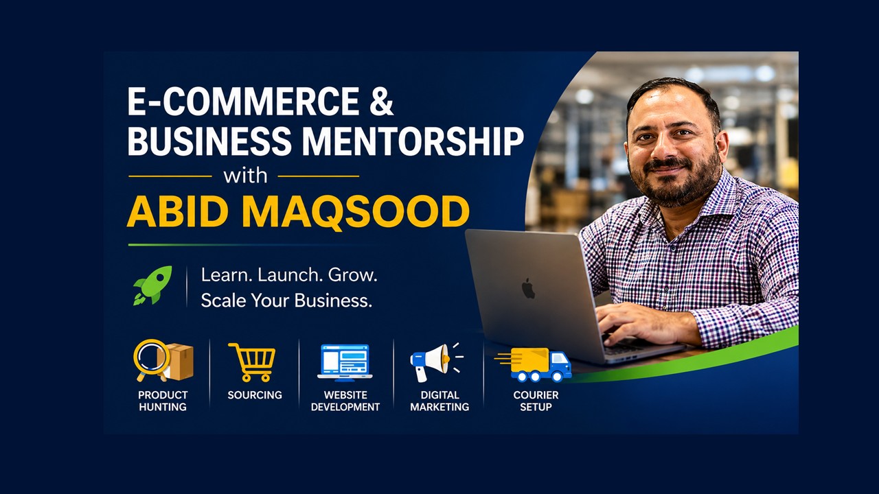 E-Commerce & Business Mentorship with Abid Maqsood