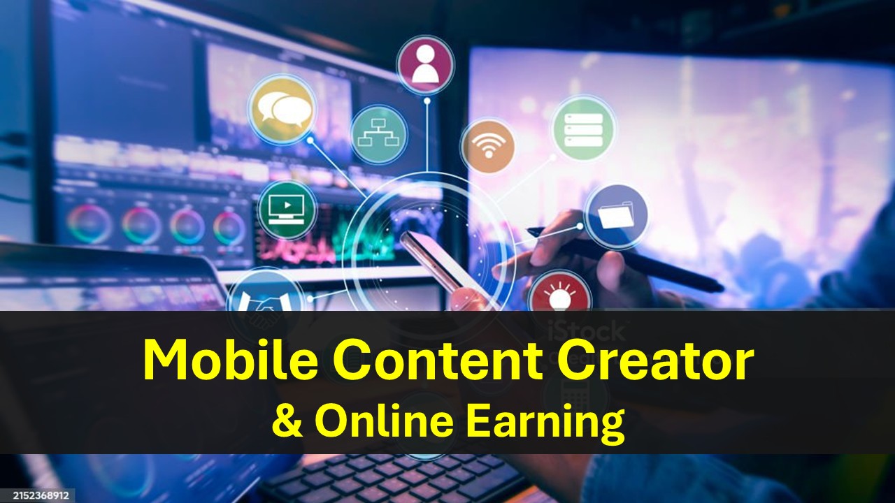 Mobile Content Creator & Online Earning Program