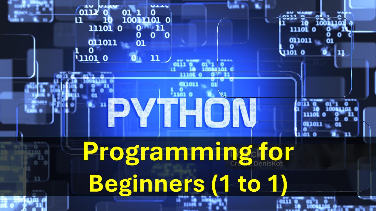 Complete Python Beginner Course (1 to 1)