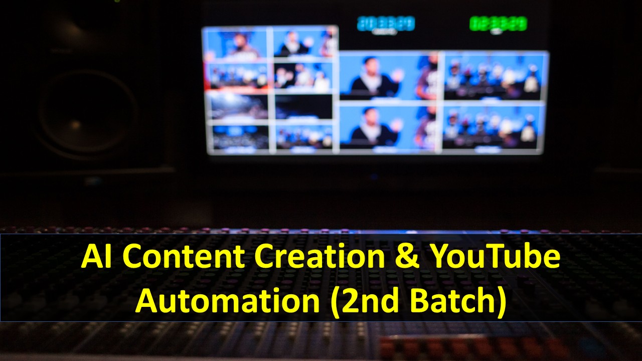 AI Content Creation & YouTube Automation (2nd Batch)